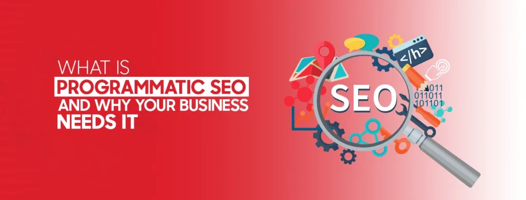 What Is Programmatic SEO and Why Your Business Needs It?