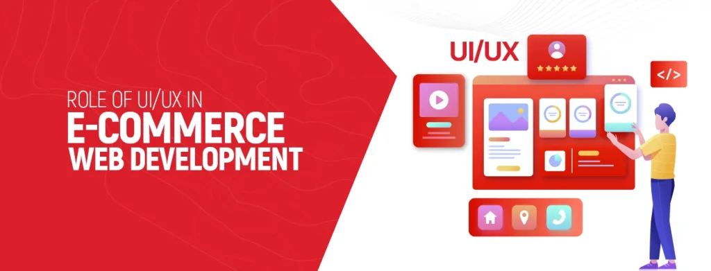 Role of UI/UX in E-Commerce Web Development